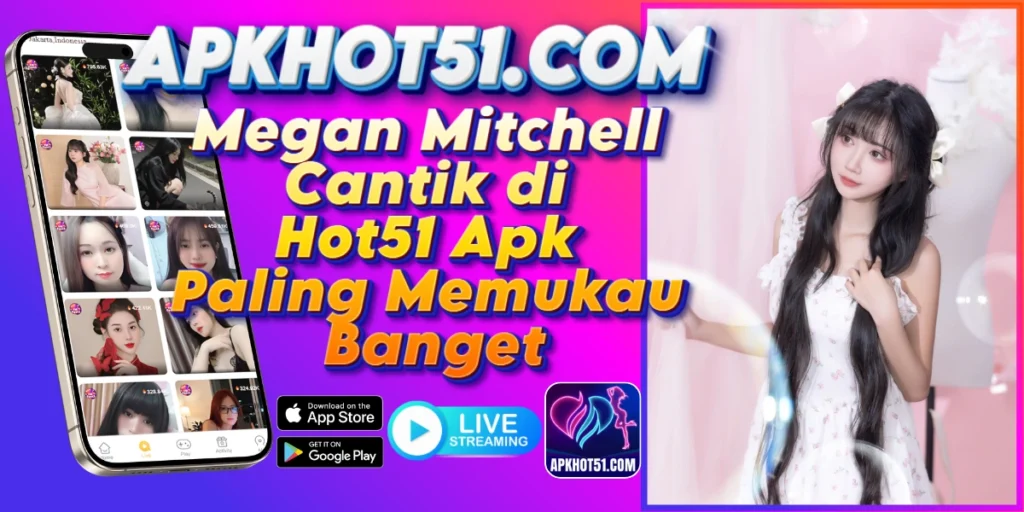 Read more about the article Megan Mitchell Cantik di Hot51 Apk Paling Memukau Banget