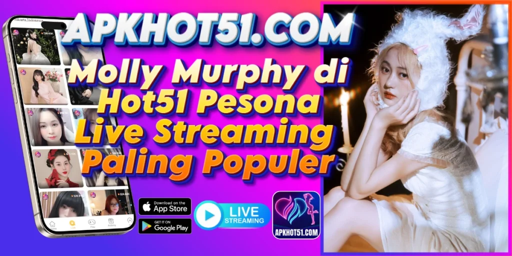 Read more about the article Molly Murphy di Hot51 Pesona Live Streaming Paling Populer