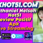 Nathaniel Nelson Hot51 Review Positif Apk Live Streaming