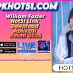 William Foster Hot51 Link Download Aplikasi Resmi 2026